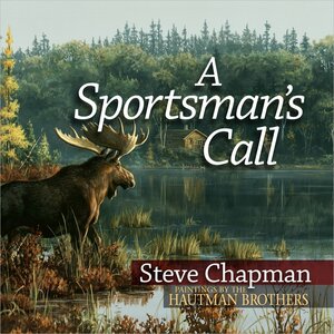 A Sportsman's Call by Steve Chapman