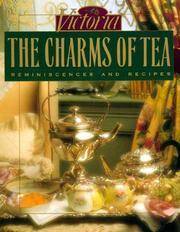 The Charms of Tea: Reminiscences and Recipes by Victoria Magazine