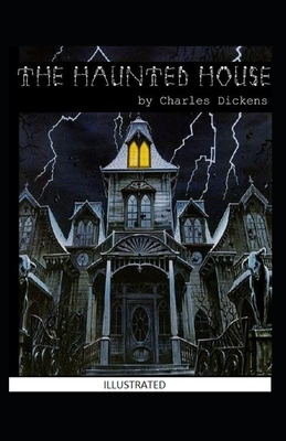 The Haunted Man and the Ghost's Bargain Illustrated by Charles Dickens