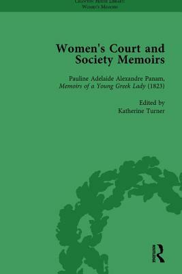 Women's Court and Society Memoirs, Part II Vol 7 by Katherine Turner, Amy Culley, Jennie Batchelor