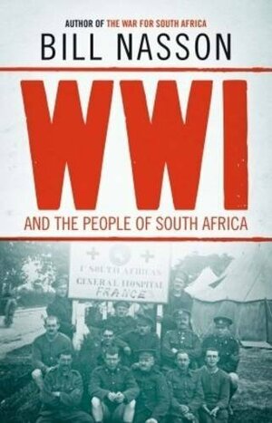 WW1 and the People of South Africa by Bill Nasson