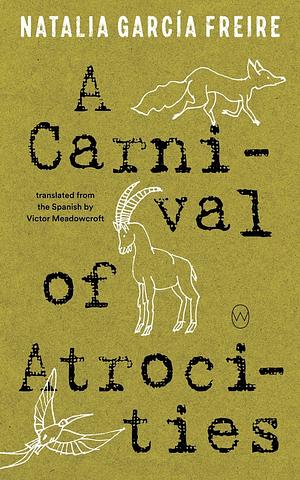 A Carnival of Atrocities by Natalia García Freire