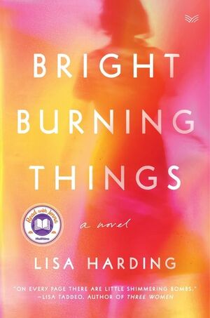 Bright Burning Things by Lisa Harding