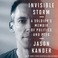 Invisible Storm: A Soldier's Memoir of Politics and PTSD by Jason Kander