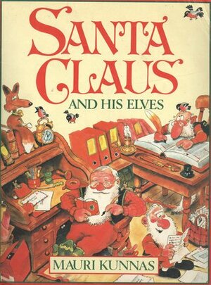 Santa Claus and His Elves by Mauri Kunnas