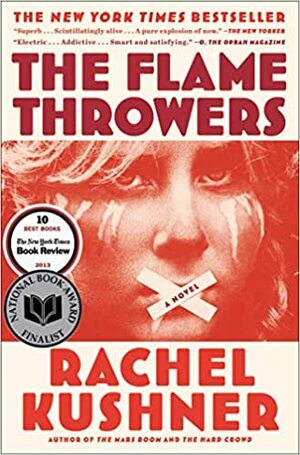 The Flame Throwers by Rachel Kushner