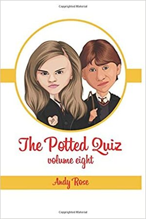 The Potted Quiz: Volume Eight by Andy Rose