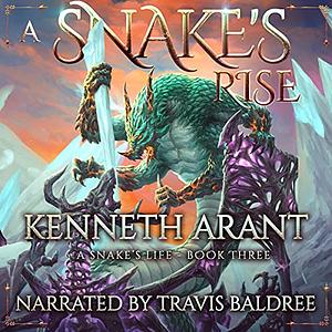 A Snake's Rise by Kenneth Arant
