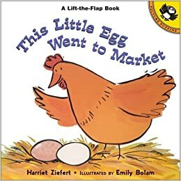 This Little Egg Went to Market by Harriet Ziefert, Emily Bolam