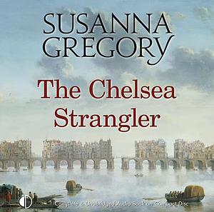 The Chelsea Strangler by Susanna Gregory