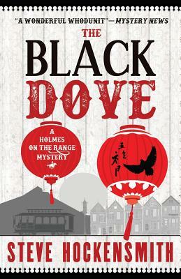 The Black Dove: A Holmes on the Range Mystery by Steve Hockensmith