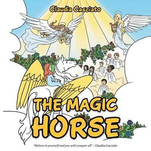 The Magic Horse by Claudia Casciato