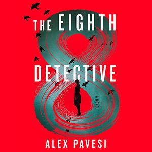 The Eighth Detective by Alex Pavesi