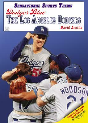 Dodger Blue: The Los Angeles Dodgers by David Aretha
