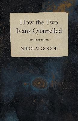 La brouille des deux Ivan by Nikolai Gogol