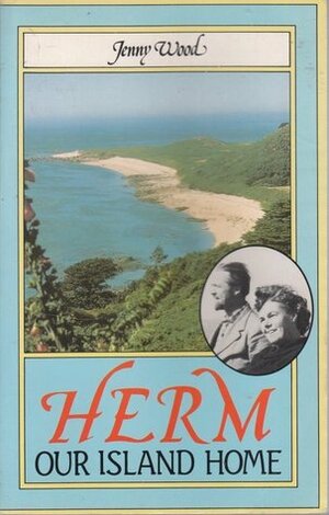 Herm, Our Island Home by Jenny Wood