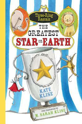 The Greatest Star on Earth, Volume 2 by Kate Klise