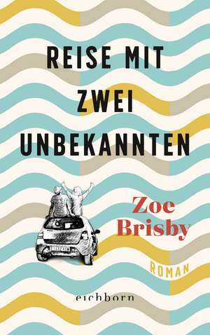 Reise mit zwei Unbekannten by Zoe Brisby