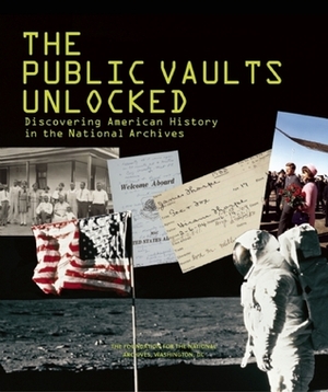 Public Vaults Unlocked: Discovering American History in the National Archives by Richard Giles