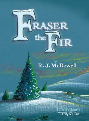 Fraser the Fir by R. J. McDowell