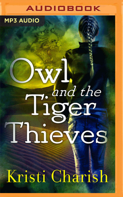 Owl and the Tiger Thieves by Kristi Charish