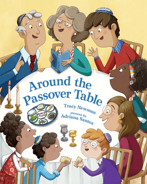 Around the Passover Table by Tracy Newman, Adriana Santos
