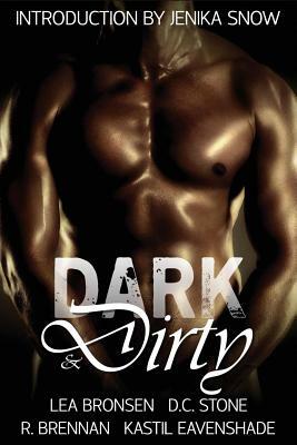 Dark & Dirty: A Dark Erotic Fantasy Anthology by D. C. Stone, R. Brennan, Kastil Eavenshade
