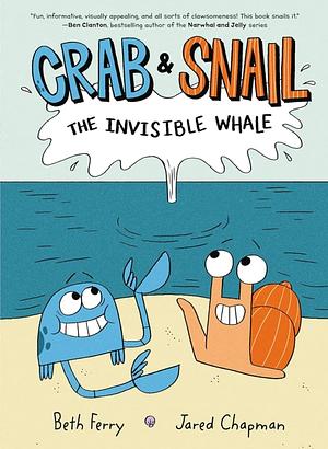 Crab and Snail: The Invisible Whale by Jared Chapman, Beth Ferry