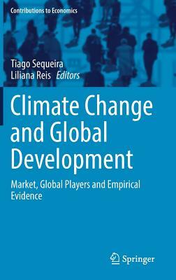 Climate Change and Global Development: Market, Global Players and Empirical Evidence by 