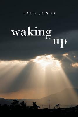 Waking Up by Paul Jones