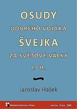 Osudy dobrého vojáka Švejka za světové války I.-II. by Jaroslav Hašek