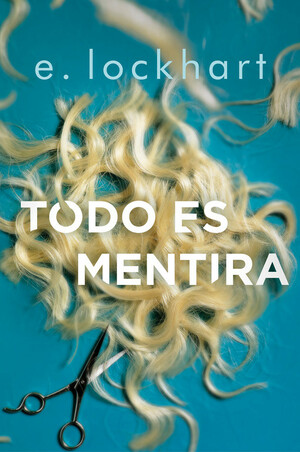 Todo es mentira by E. Lockhart