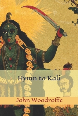 Hymn to Kali by John Woodroffe