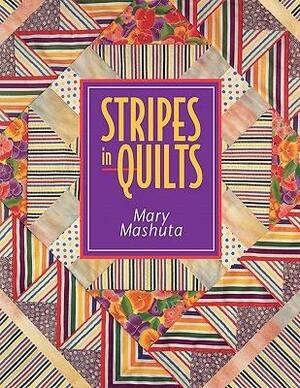 Stripes in Quilts - Print on Demand Edition by Mary Mashuta