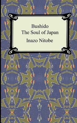 Bushido: The Soul of Japan by Inazō Nitobe