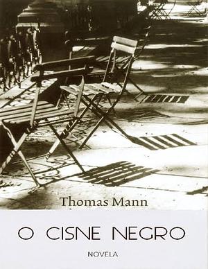 O Cisne Negro by Domingos Monteiro, Thomas Mann