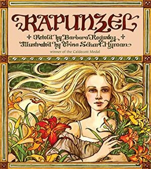Rapunzel by Barbara Rogasky, Trina Schart Hyman
