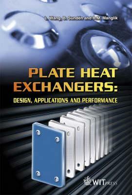 Plate Heat Exchangers: Design, Applications and Performance by B. Sunden, L. Wang