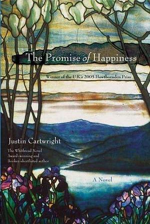 The Promise of Happiness: 'Extraordinarily bold ... a funny, angry, moving novel by Justin Cartwright, Justin Cartwright