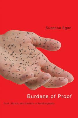 Burdens of Proof: Faith, Doubt, and Identity in Autobiography by Susanna Egan