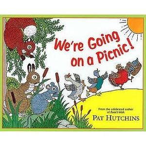 We're Going on a Picnic by Pat Hutchins, Pat Hutchins