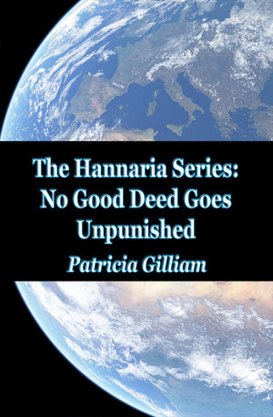 No Good Deed Goes Unpunished (The Hannaria Series, #3) by Patricia Gilliam