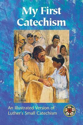 My First Catechism by Concordia Publishing House