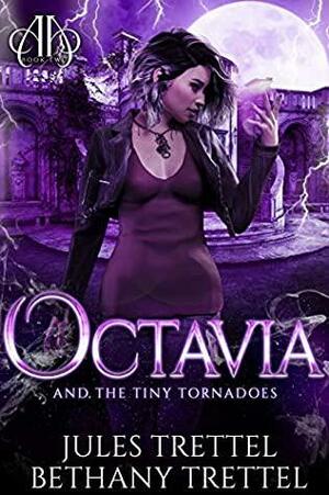 Octavia and the Tiny Tornadoes by Jules Trettel, Bethany Trettel