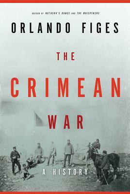 The Crimean War: A History by Orlando Figes