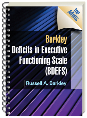 Barkley Deficits in Executive Functioning Scale (Bdefs for Adults) by Russell A. Barkley