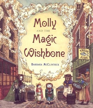 Molly and the Magic Wishbone by Barbara McClintock