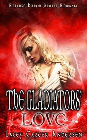 The Gladiators' Love by Lacey Carter Andersen