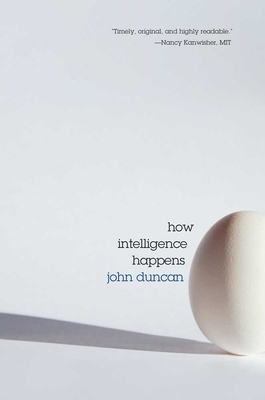 How Intelligence Happens by John Duncan