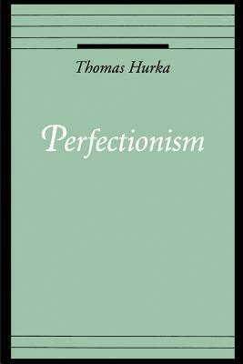 Perfectionism by Thomas Hurka
